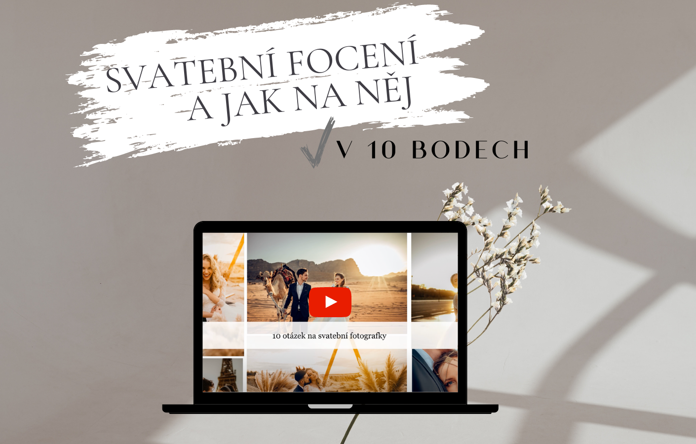 SVATEBNÍ FOCENÍ A JAK NA NĚJ V 10 BODECH