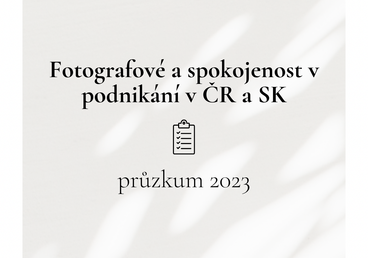 FOTOGRAFOVÉ A SPOKOJENOST V PODNIKÁNÍ V ČR A SK