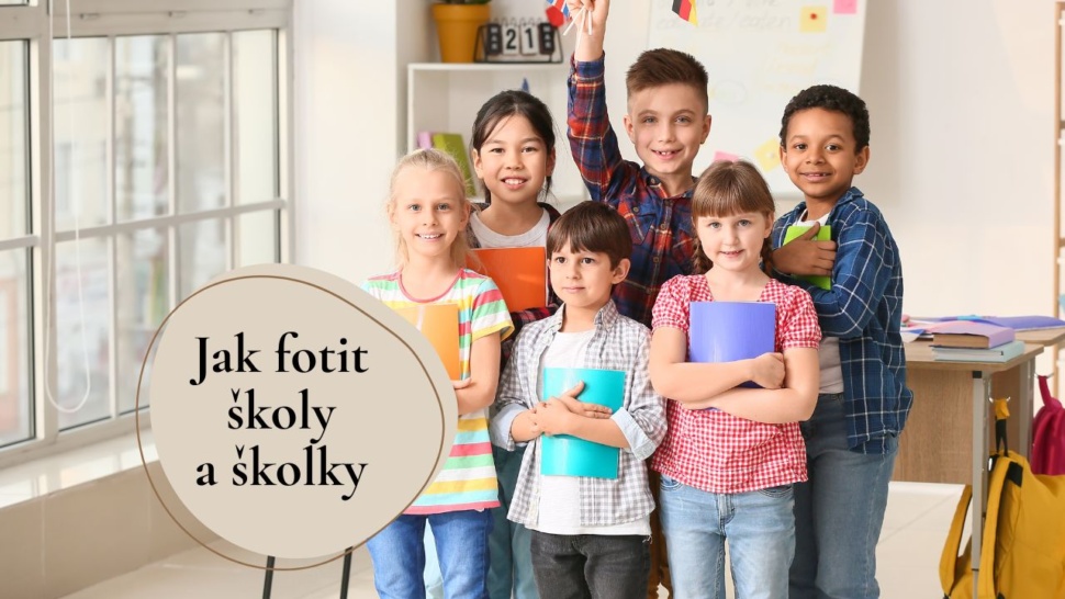 Jak fotit školy a školky - pro fotografy
